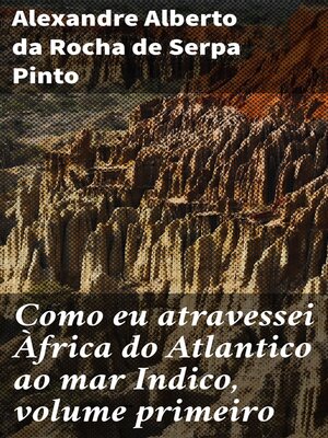 cover image of Como eu atravessei Àfrica do Atlantico ao mar Indico, volume primeiro